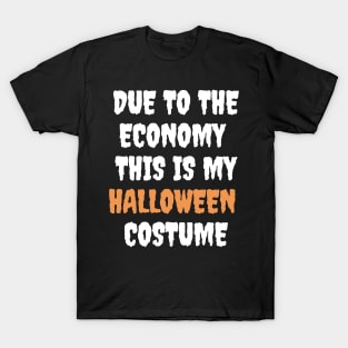 due to the economy this is my halloween T-Shirt